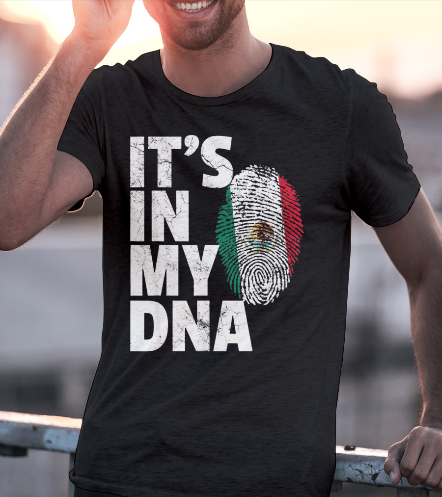 IT'S IN MY DNA Mexican Mexico Flag Fingerprint Cinco T-Shirt