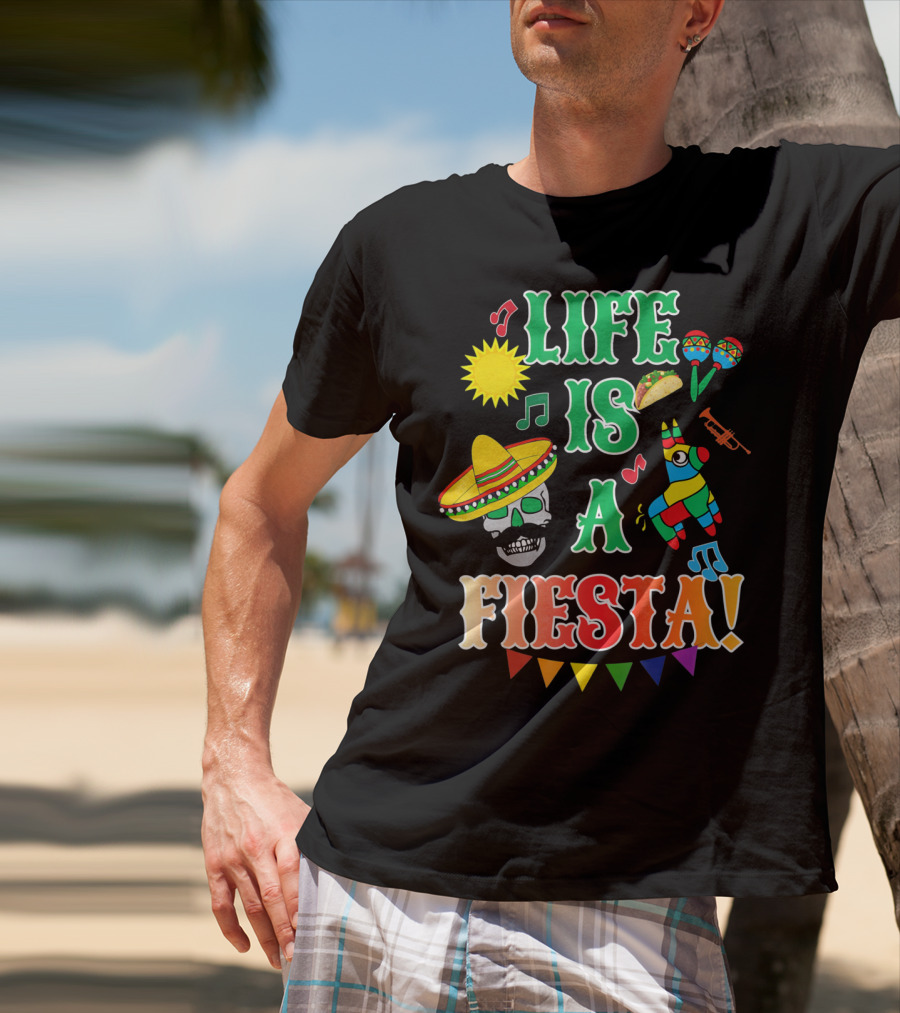 Life Is A Fiesta Sombrero Skull Taco Maracas Piñata Music T-Shirt