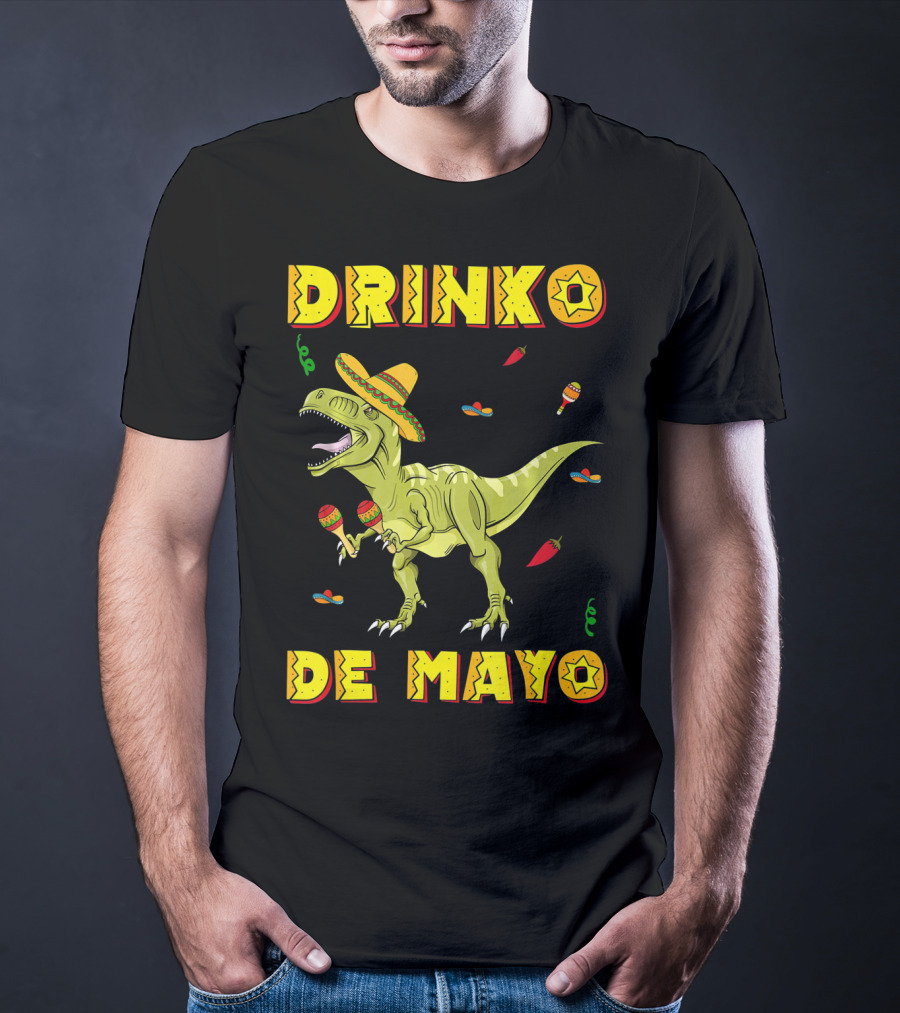 Dinosaur Drinko De Mayo Funny Cinco De Mayo Fiesta T-Shirt