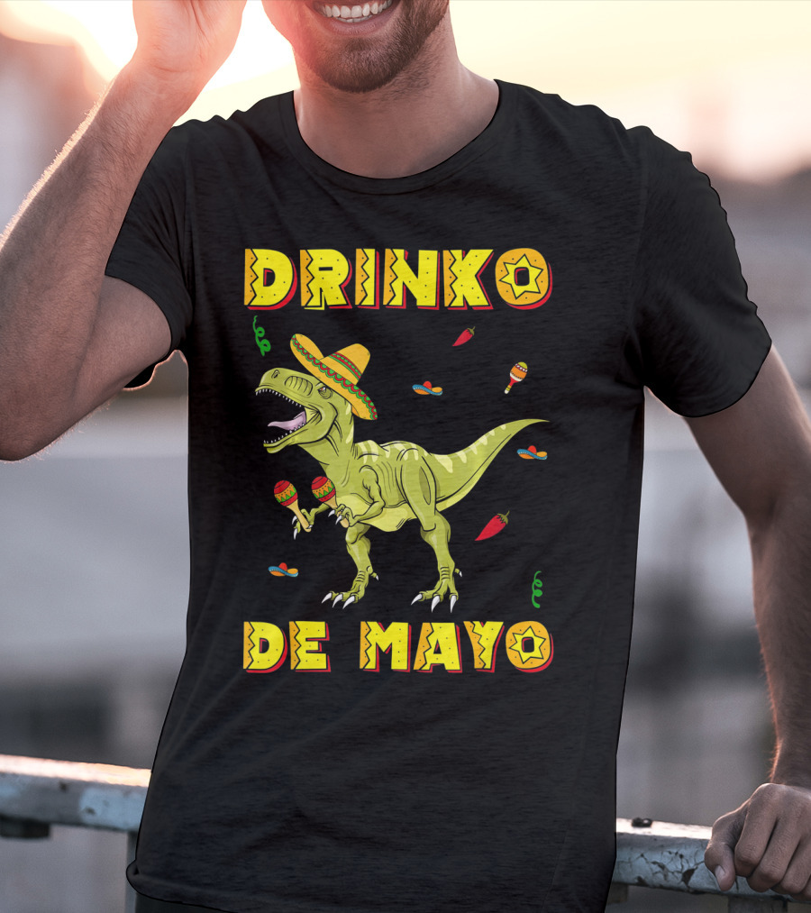 Dinosaur Drinko De Mayo Funny Cinco De Mayo Fiesta T-Shirt