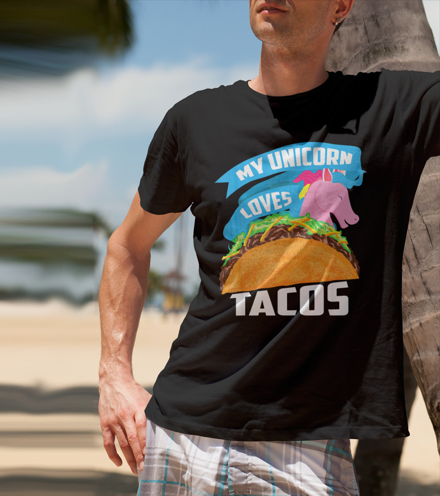 My Unicorn Loves Tacos T-Shirt