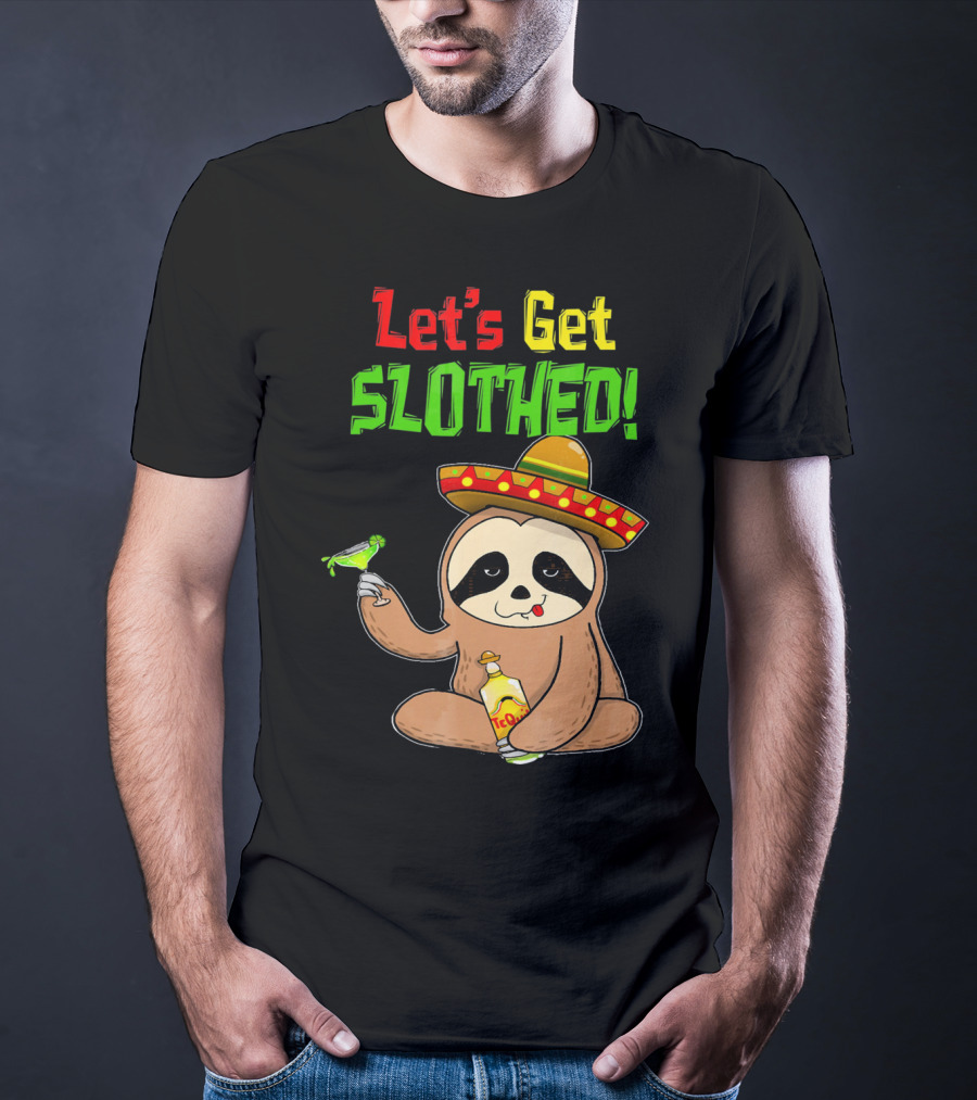 Let's Get Slothed Sloth Cinco De Mayo Tequila Sombrero Funny T-Shirt