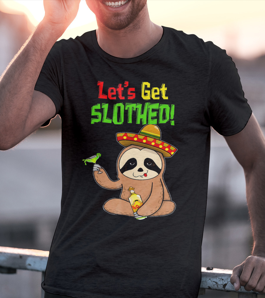 Let's Get Slothed Sloth Cinco De Mayo Tequila Sombrero Funny T-Shirt