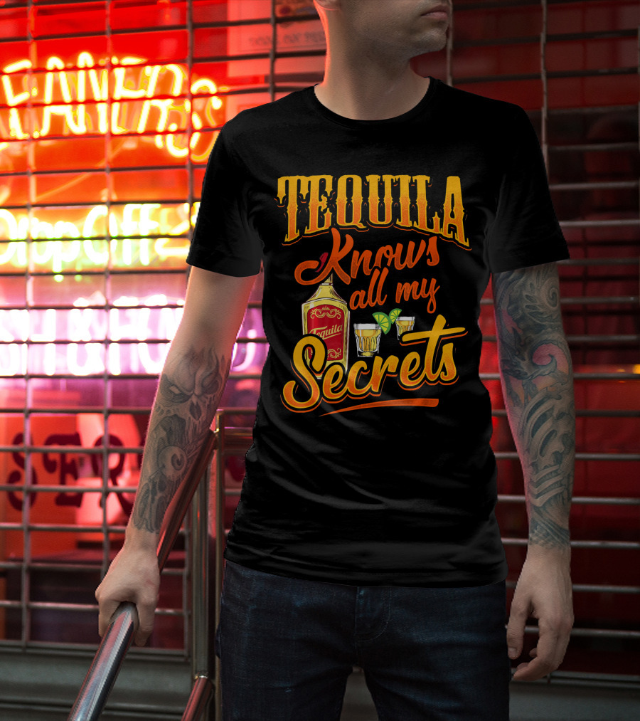 Tequila Knows All My Secrets Cinco De Mayo Party Fun T-Shirt