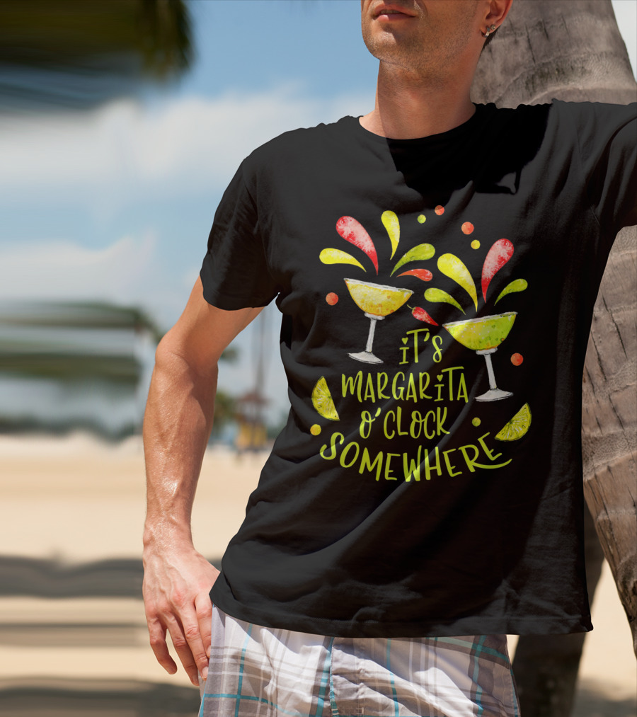 It's Margarita O'Clock Somewhere Cinco De T-Shirt