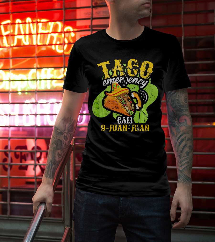Taco Emergency Call 9-Juan-Juan Cinco De Mayo Mexic T-Shirt