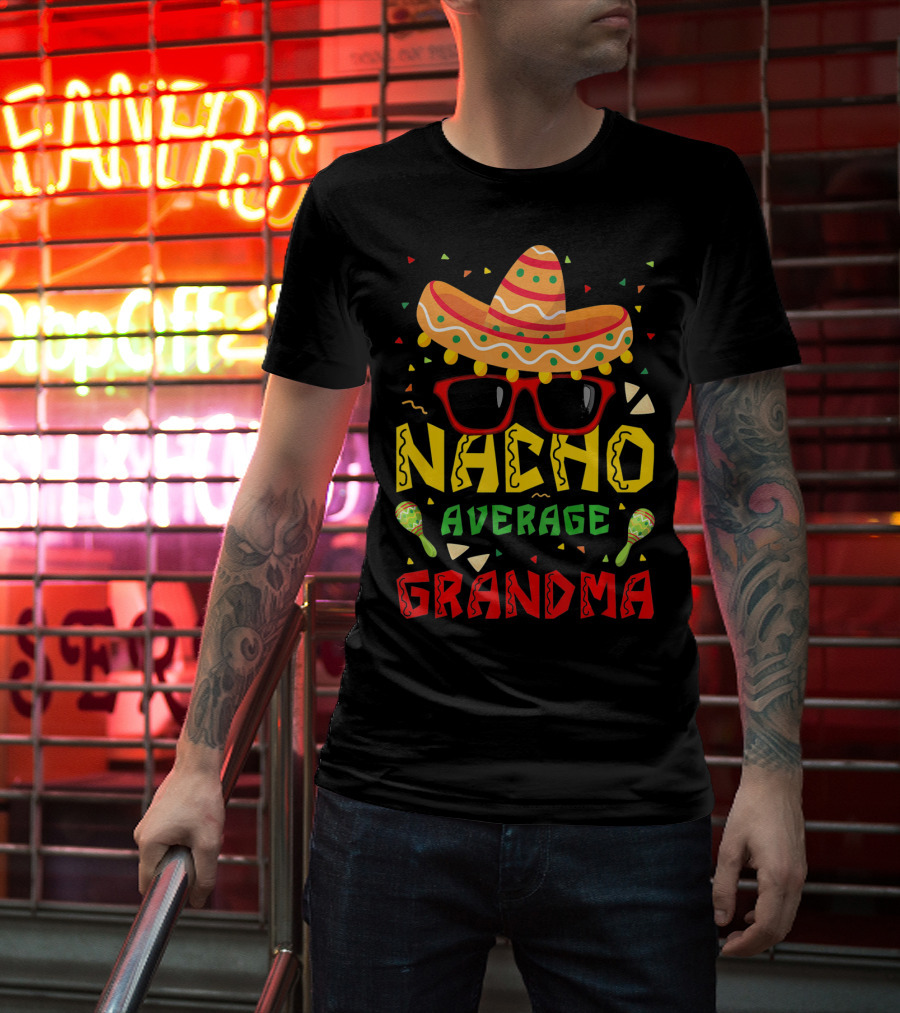 Nacho Average Grandma Sombrero Sunglasses Maracas Cinco De Mayo T-Shirt
