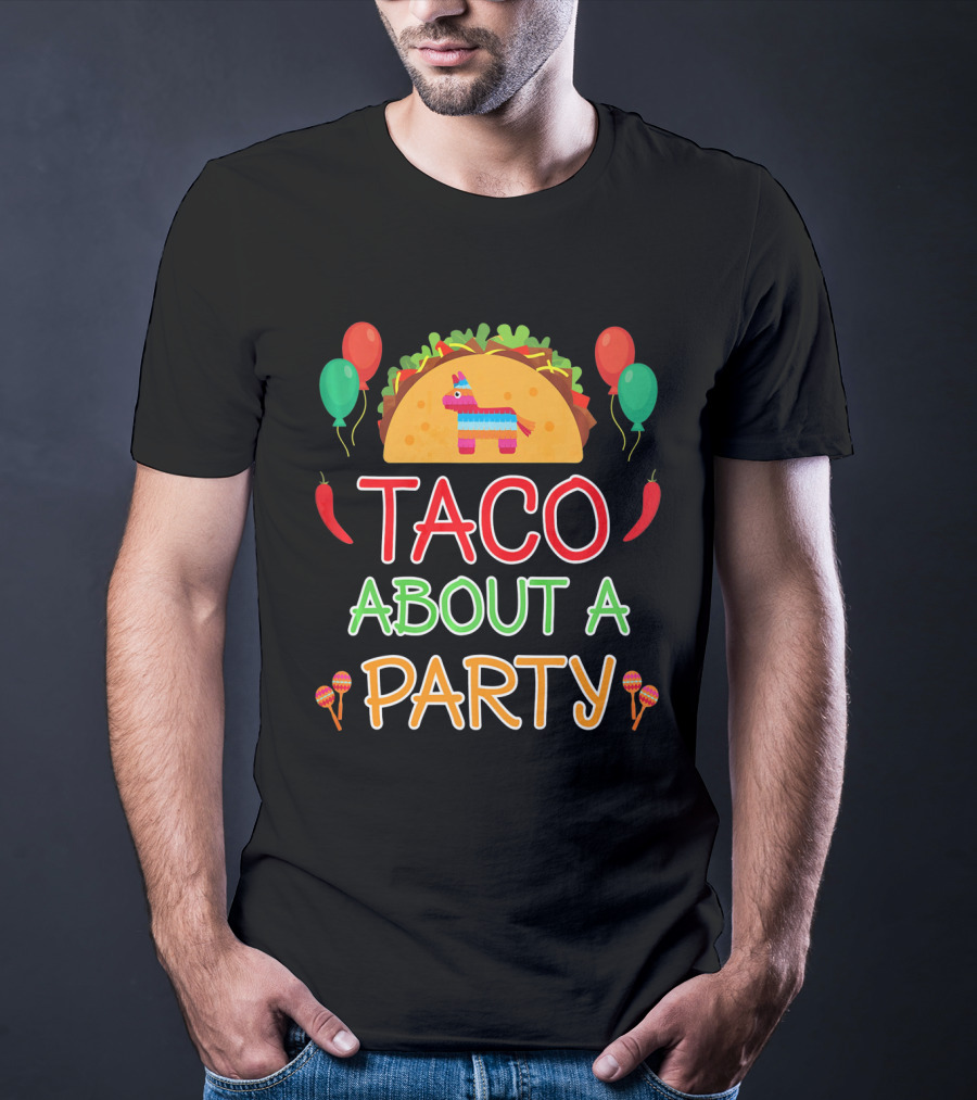 Taco About A Party Birthday Boy Fiesta Pinata Balloons Maracas T-Shirt