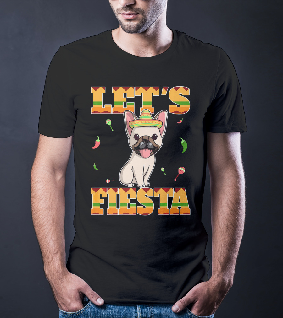 Let's Fiesta French Bulldog Sombrero Maracas Peppers Cinco De Mayo T-Shirt