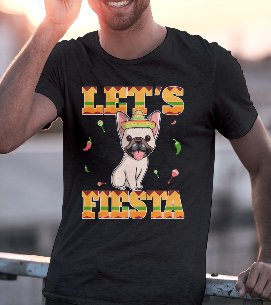 Let's Fiesta French Bulldog Sombrero Maracas Peppers Cinco De Mayo T-Shirt