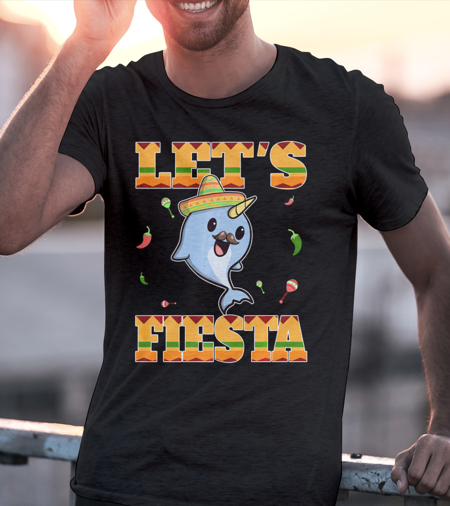 Let's Fiesta Narwhal Cinco De Mayo Mexican Party T-Shirt