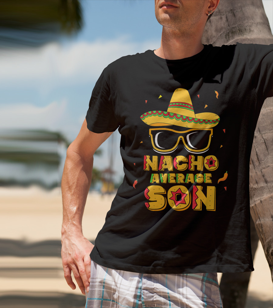 Nacho Average Son Cinco De Mayo Sombrero And Sunglasses T-Shirt