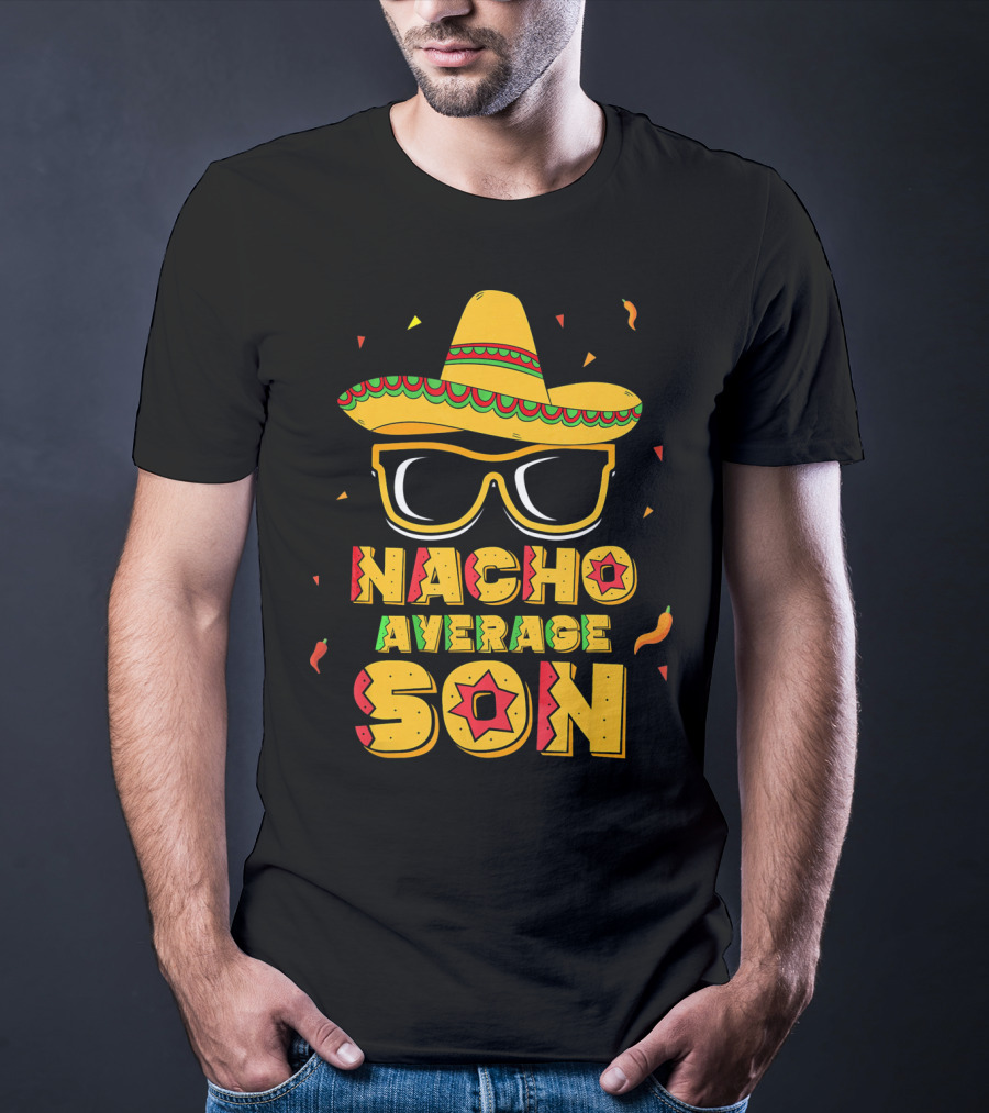 Nacho Average Son Cinco De Mayo Sombrero And Sunglasses T-Shirt