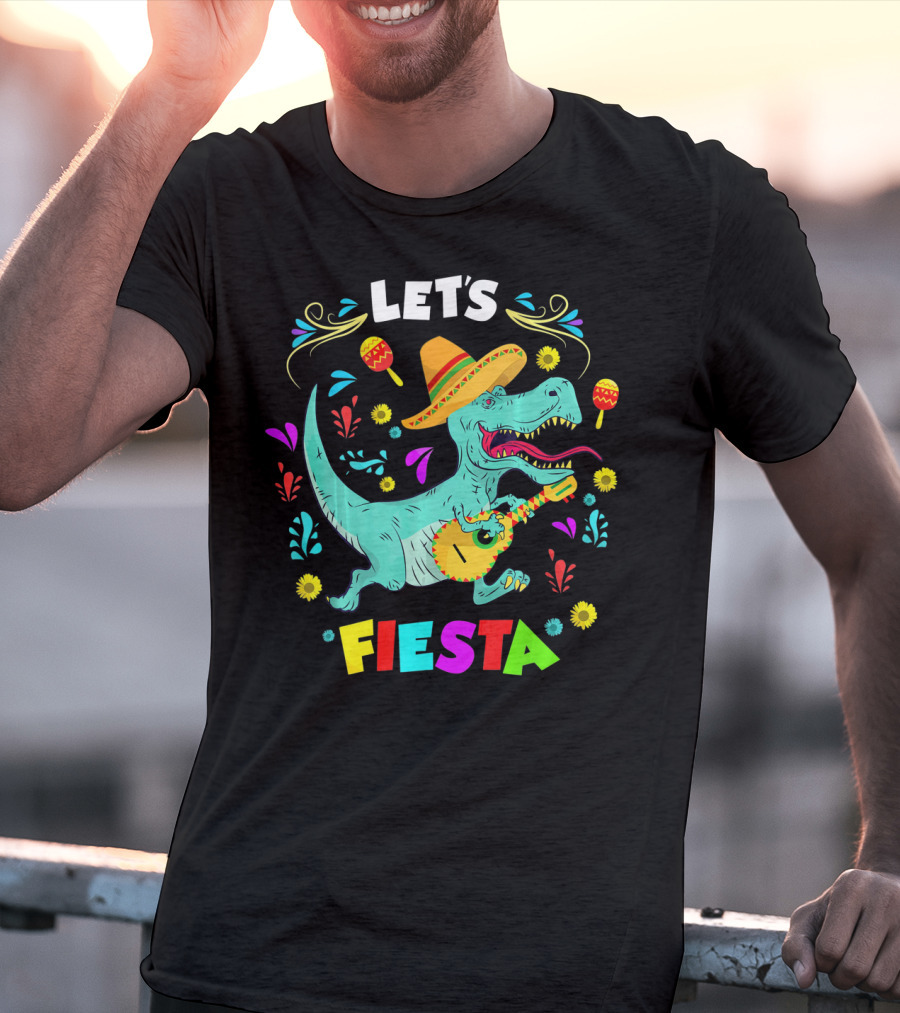 Let's Fiesta Rex Dinosaur Funny Cinco T-Shirt