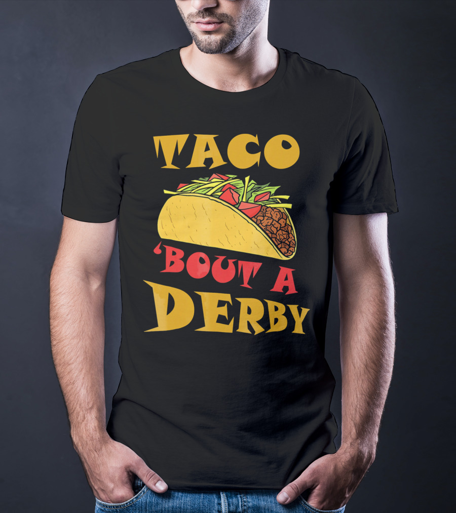 Taco 'Bout A Derby Cinco De Mayo Horse Racing Fiesta T-Shirt
