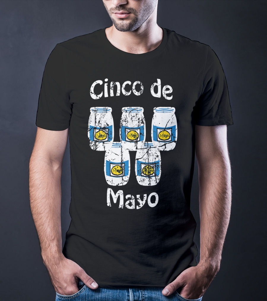 Cinco De Mayo Mayonnaise Jars Party Humor T-Shirt
