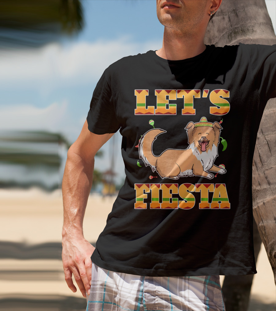 Let's Fiesta Rough Collie Dog Cinco De Mayo T-Shirt