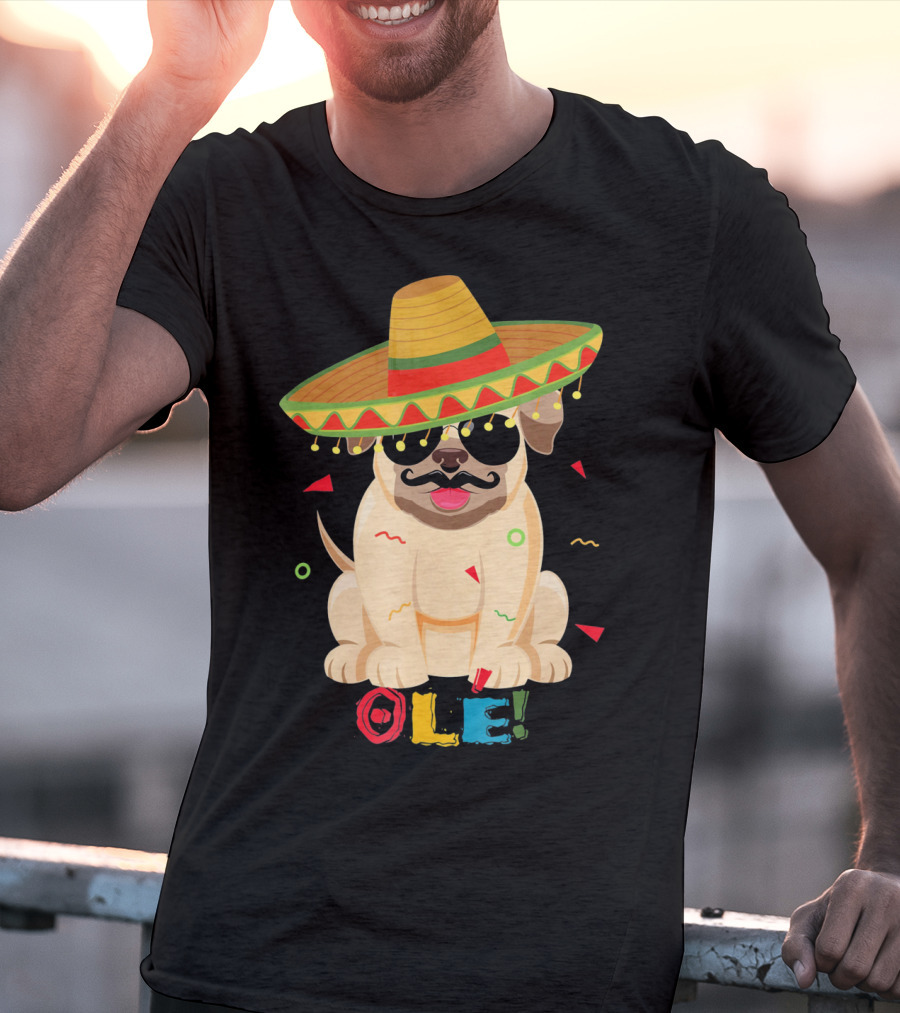 Ole Pug Sombrero Cinco De Mayo Dog T-Shirt