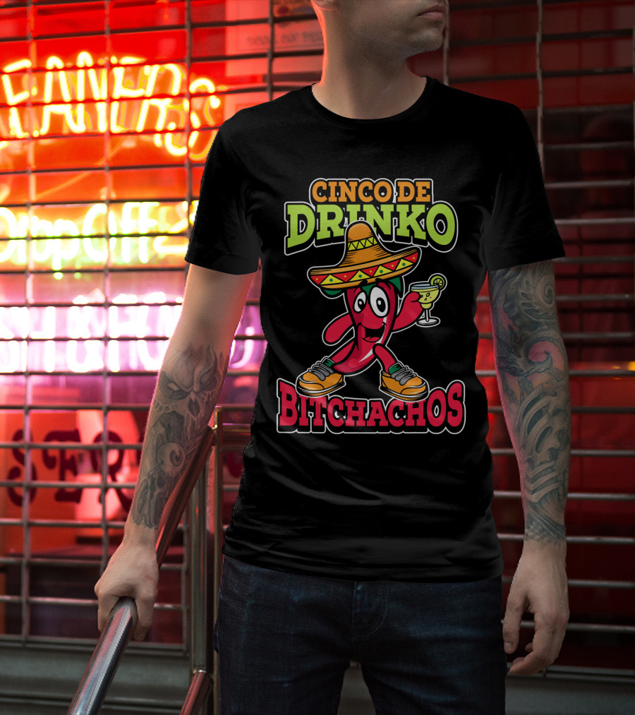 Cinco De Drinko Bitchachos Sombrero Fiesta Margarita Pepper T-Shirt