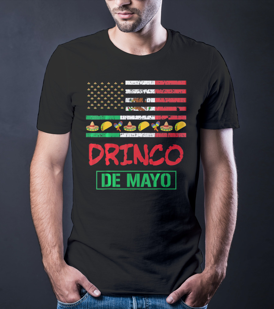 Drinko De Mayo Funny American Flag Cinco Celebration Tacos Sombrero Maracas T-Shirt
