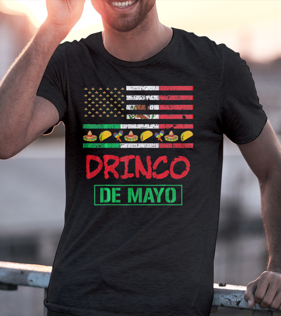 Drinko De Mayo Funny American Flag Cinco Celebration Tacos Sombrero Maracas T-Shirt
