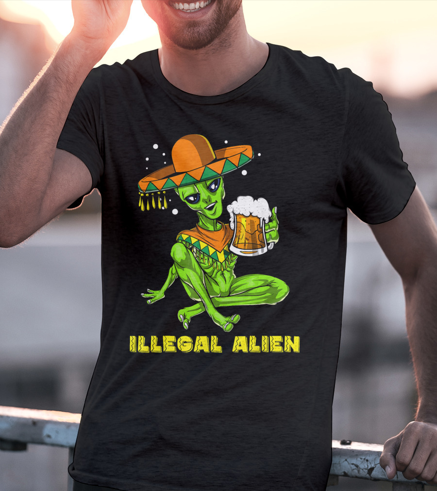 Illegal Alien Cinco De Mayo Beer Sombrero Mexican Fies T-Shirt