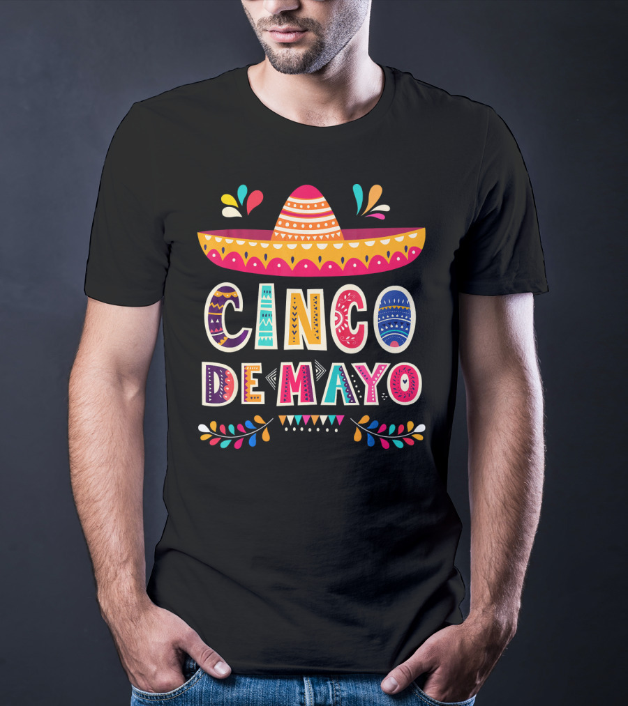 Cinco De Mayo Sombrero Colorful Celebration Mexico T-Shirt