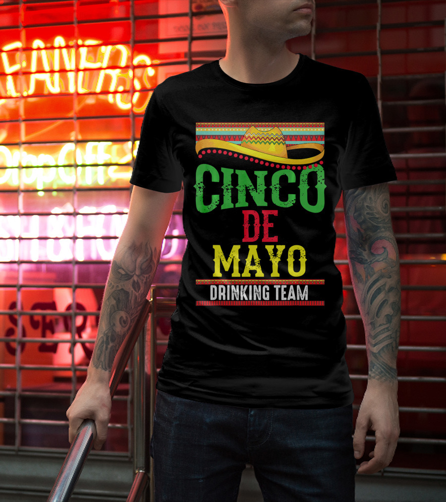 Cinco De Mayo Drinking Team Sombrero Fiesta T-Shirt