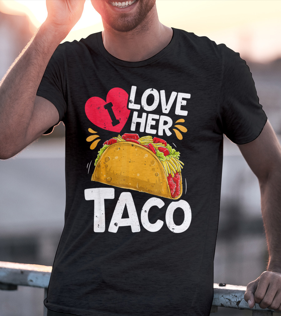 I Love Her Taco Cinco De Mayo T-Shirt