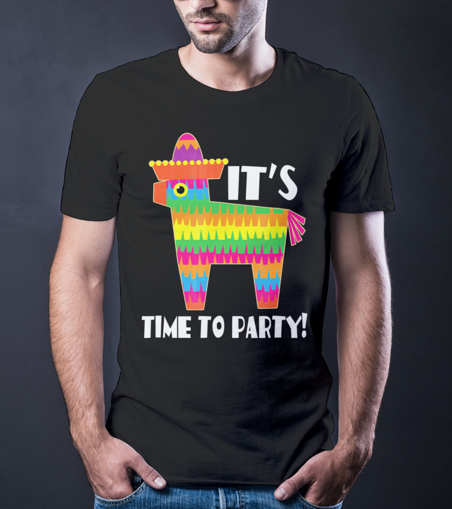 It's Time To Party Cinco De Mayo May 5 Pinata T-Shirt