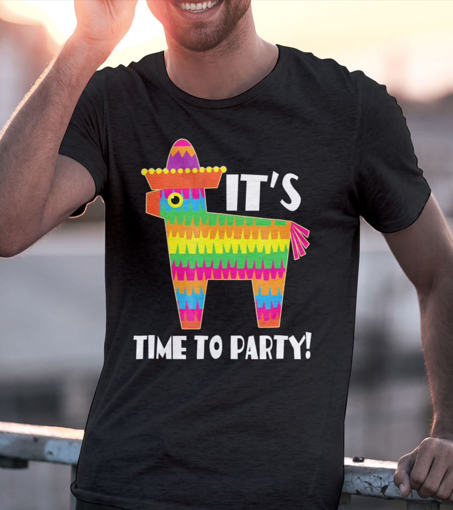 It's Time To Party Cinco De Mayo May 5 Pinata T-Shirt