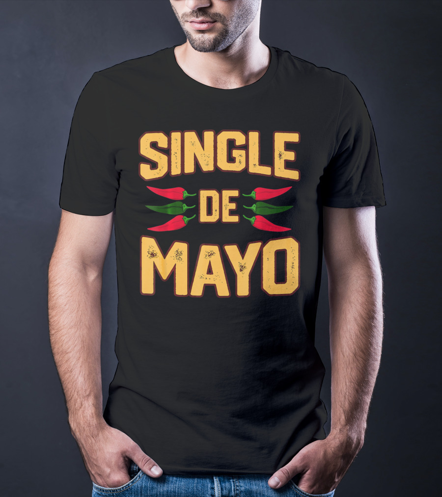 SINGLE DE MAYO Cinco De Mayo Chili Peppers T-Shirt