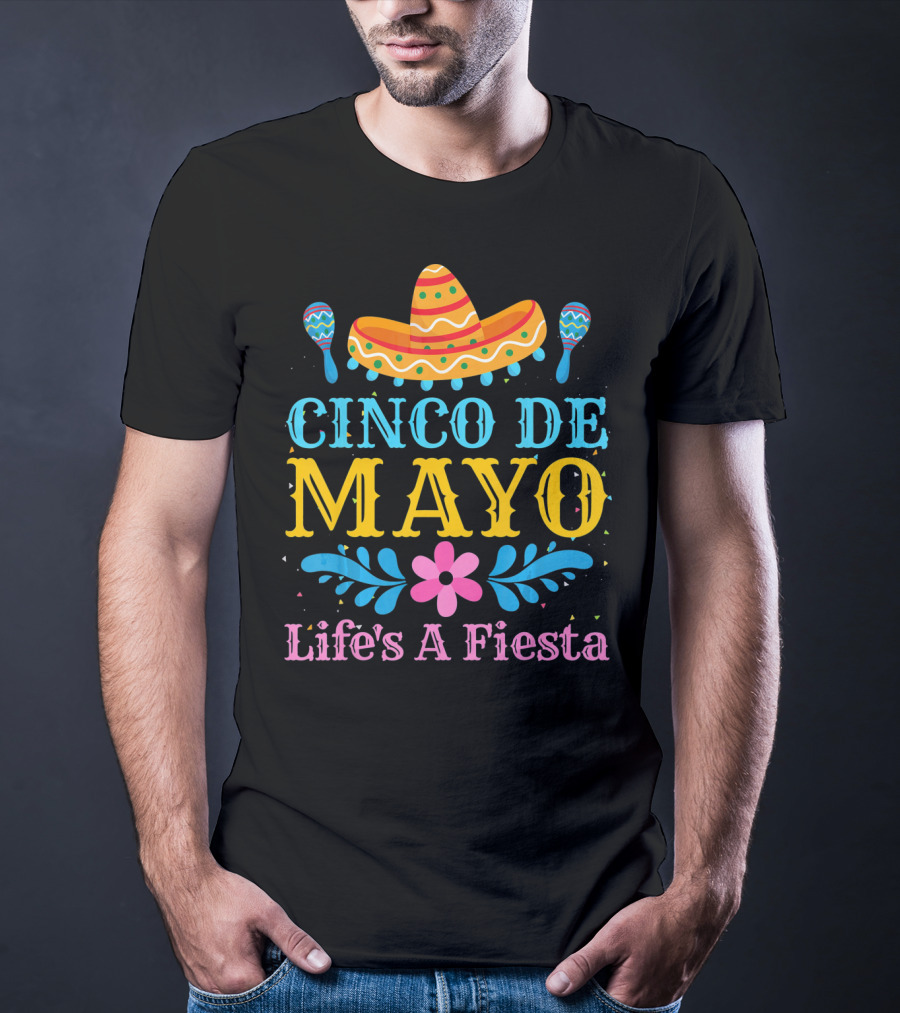 Cinco De Mayo Life's A Fiesta Sombrero Maracas T-Shirt