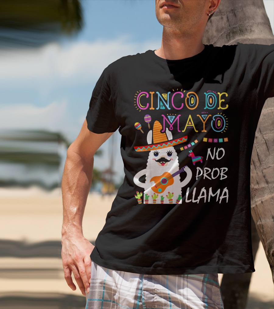 Cinco De Mayo No Prob Llama Sombrero Guitar Maracas Cactus Fiesta T-Shirt