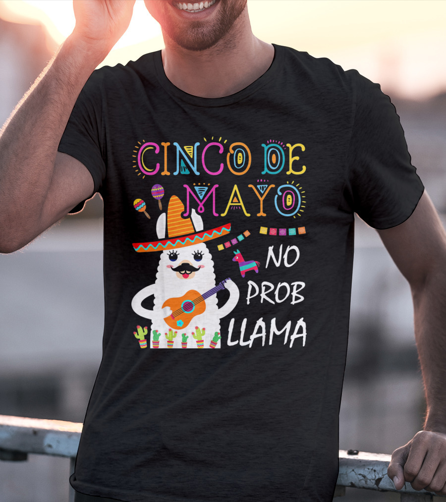 Cinco De Mayo No Prob Llama Sombrero Guitar Maracas Cactus Fiesta T-Shirt