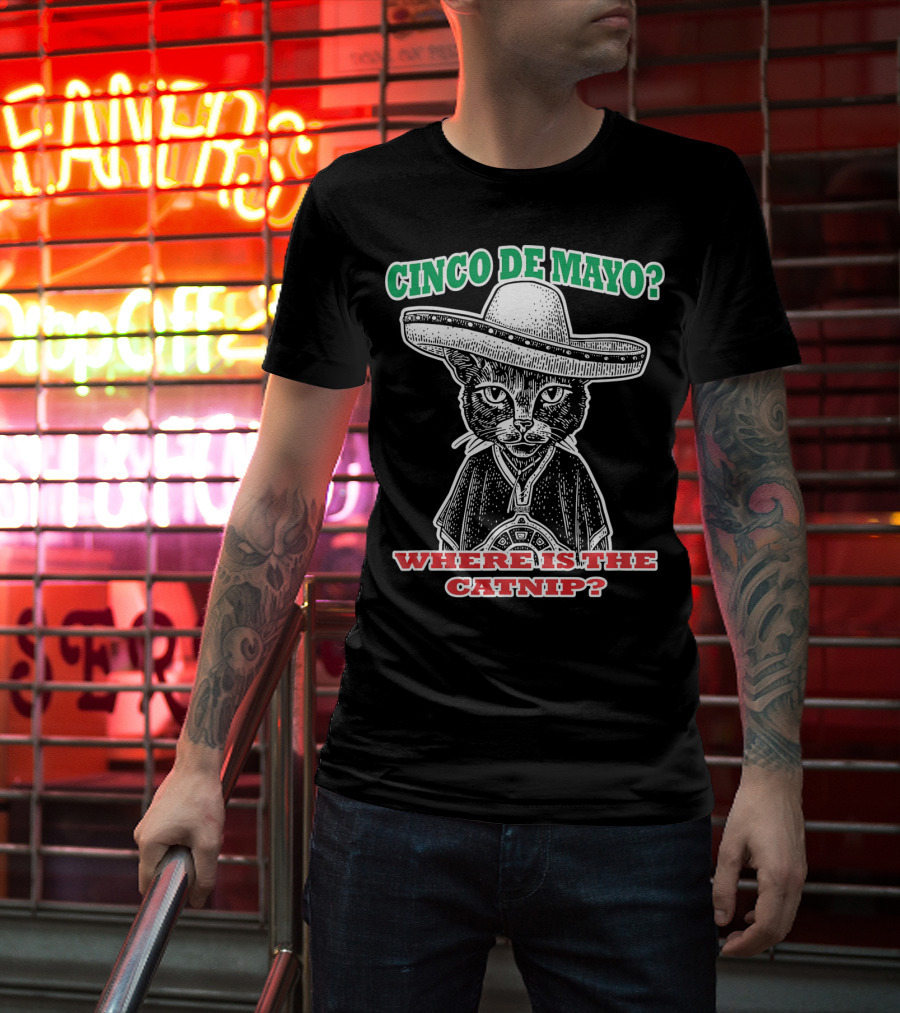 Cinco DE Mayo Where Is The Catnip Sombrero Cat T-Shirt