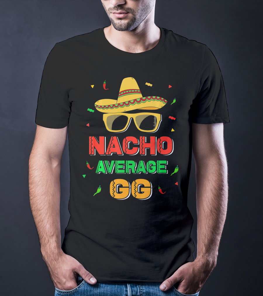Nacho Average GG Cinco De Mayo Sombrero Peppers Sunglasses T-Shirt