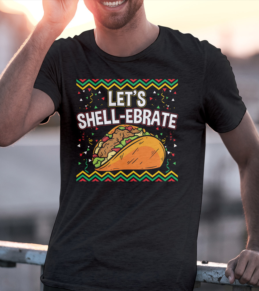 Cinco De Mayo Let's Shell-Ebrate Taco Fiesta T-Shirt