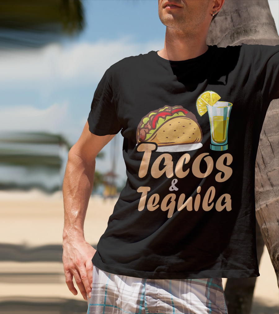 Tacos And Tequila Funny Tacos Food Cinco Fiesta Mexican Cuisine T-Shirt