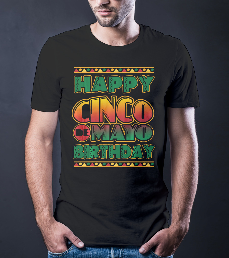 Happy Cinco De Mayo Birthday Colorful Festival T-Shirt