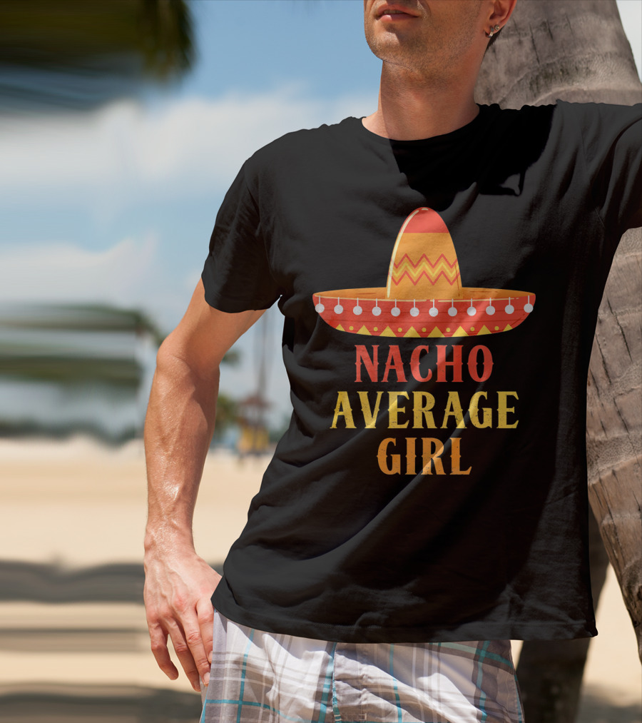 Nacho Average Girl Sombrero Fiesta Mexico T-Shirt