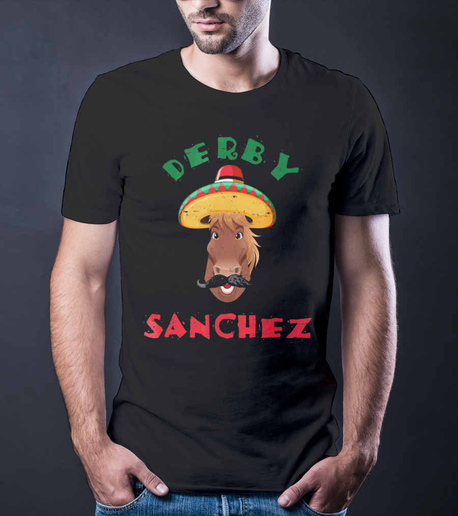 Derby Sanchez Cinco De Mayo Horse With Sombrero And Mustache T-Shirt