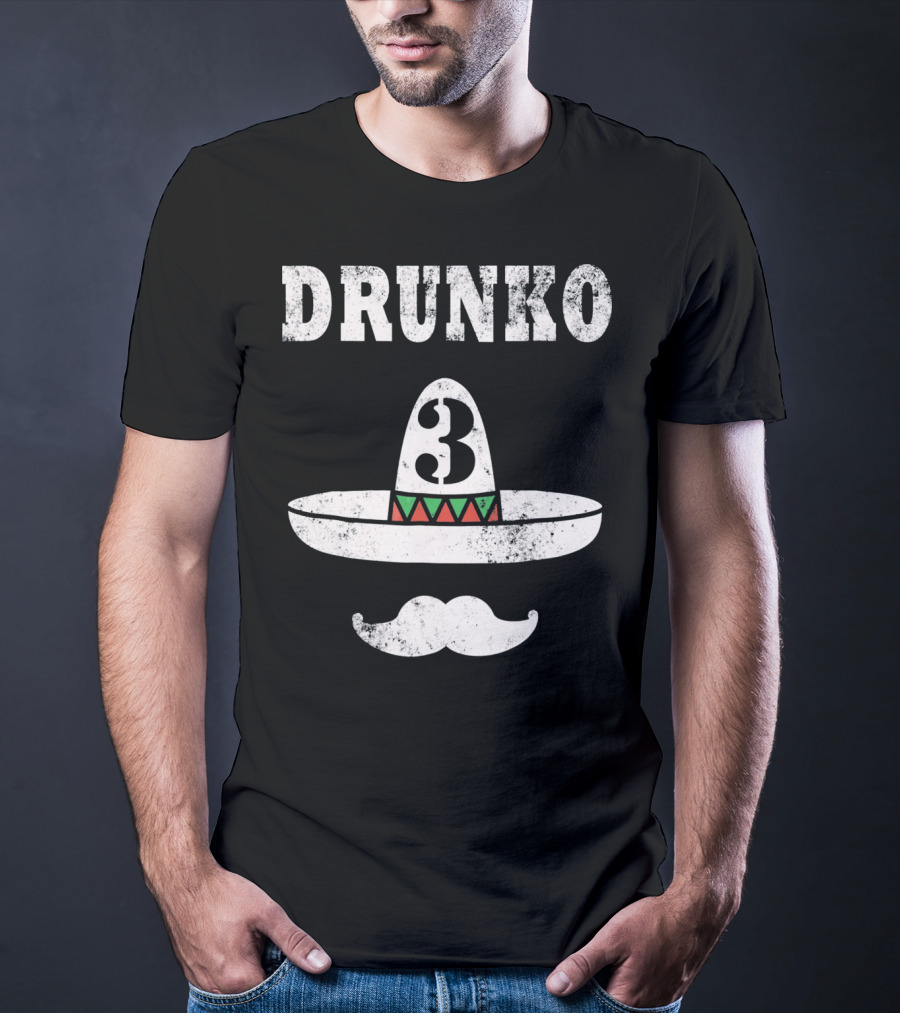 Drunko 3 Cinco De Mayo Sombrero Moustache Distress T-Shirt