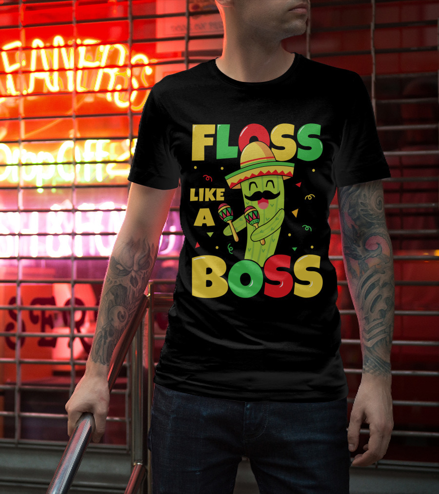 Floss Like A Boss Sombrero Maracas Fiesta Cinco De Mayo Celebrations T-Shirt