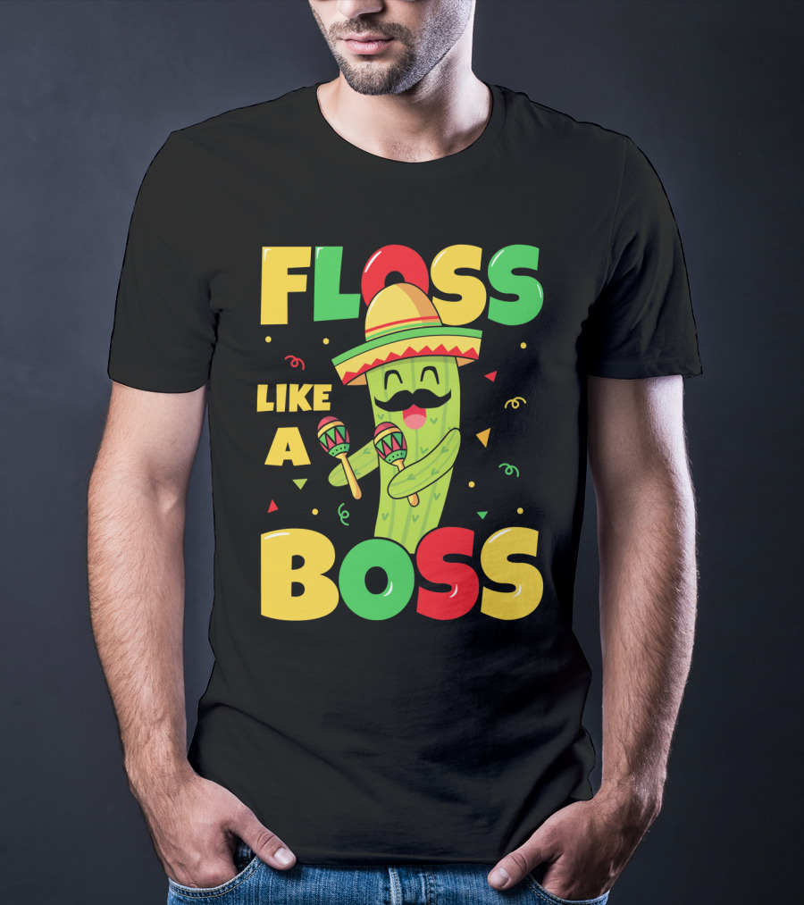 Floss Like A Boss Sombrero Maracas Fiesta Cinco De Mayo Celebrations T-Shirt