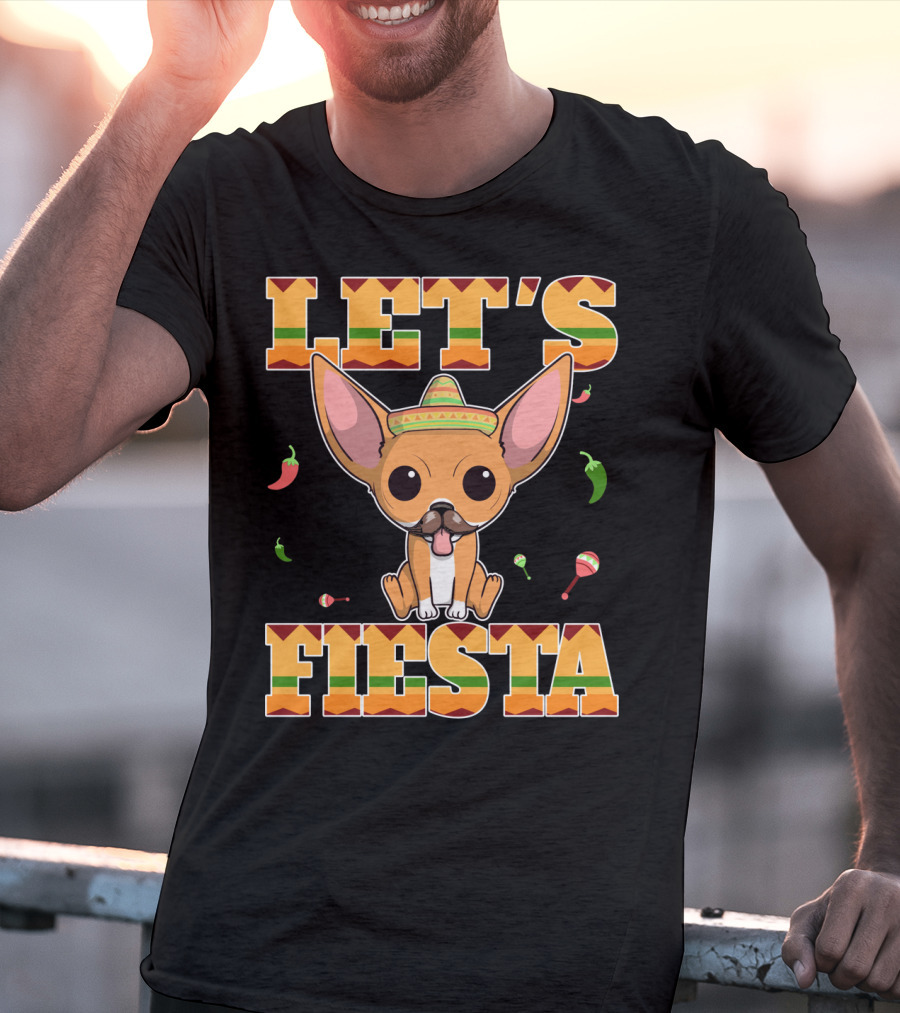 Let's Fiesta Chihuahua Dog Cinco DE Mayo Sombrero T-Shirt