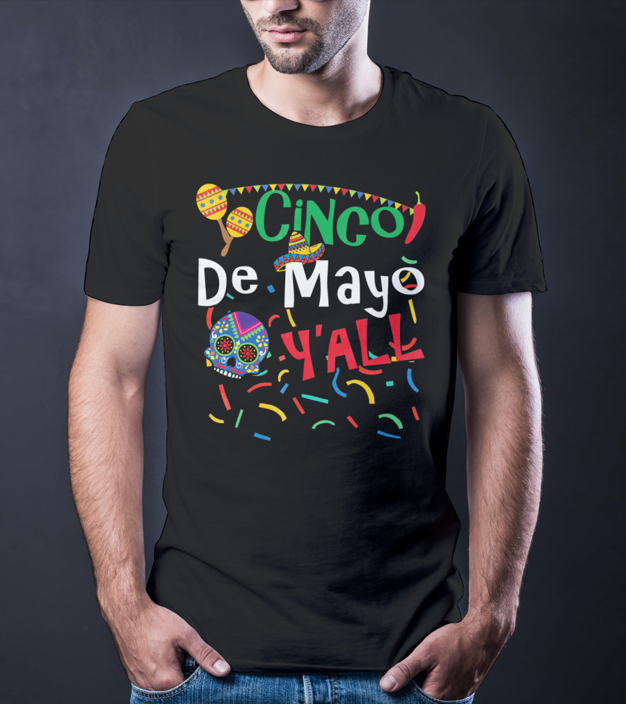 Cinco De Mayo Y'all Colorful Skull Maracas Sombrero T-Shirt