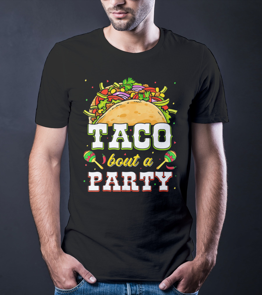 Taco Bout A Party With Colorful Maracas And Taco Design For Taco Tuesday T-Shirt