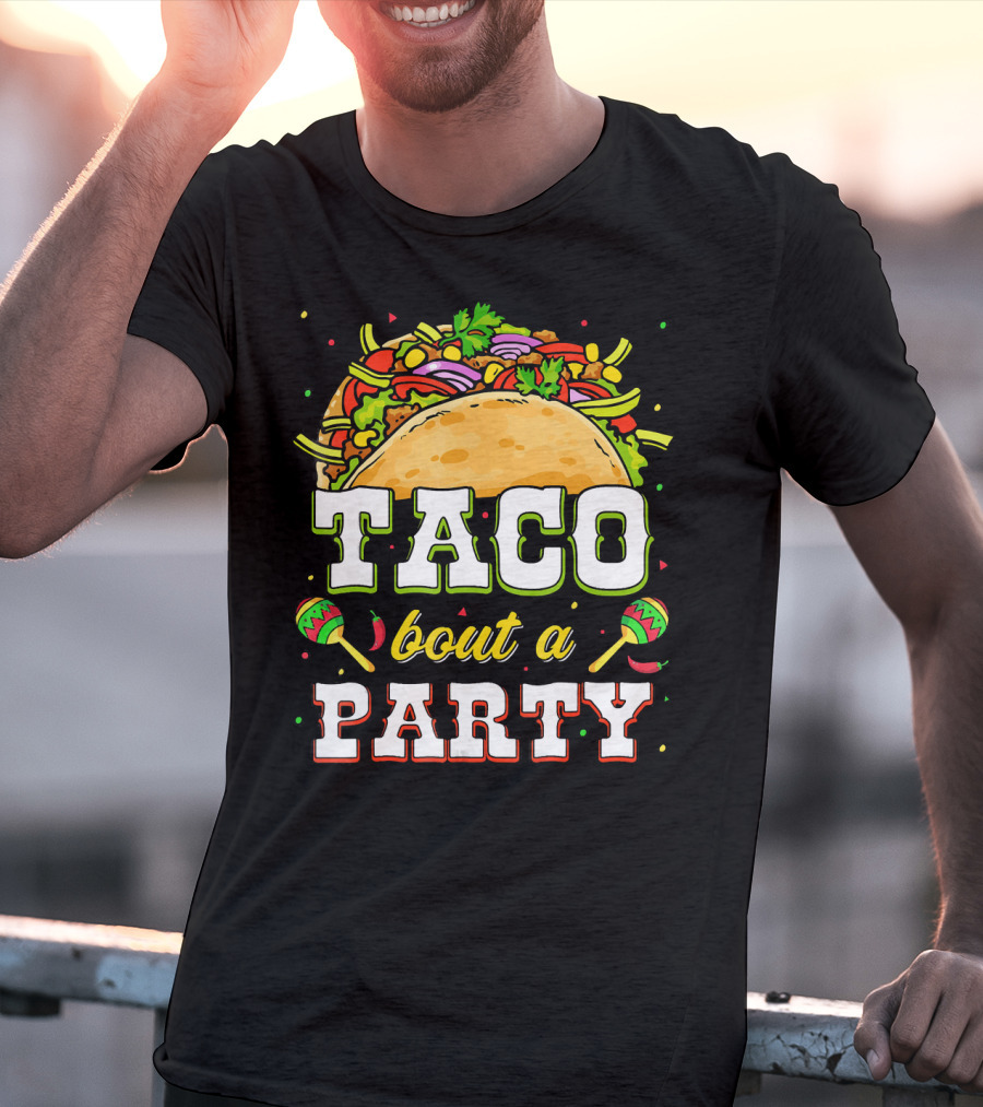 Taco Bout A Party With Colorful Maracas And Taco Design For Taco Tuesday T-Shirt