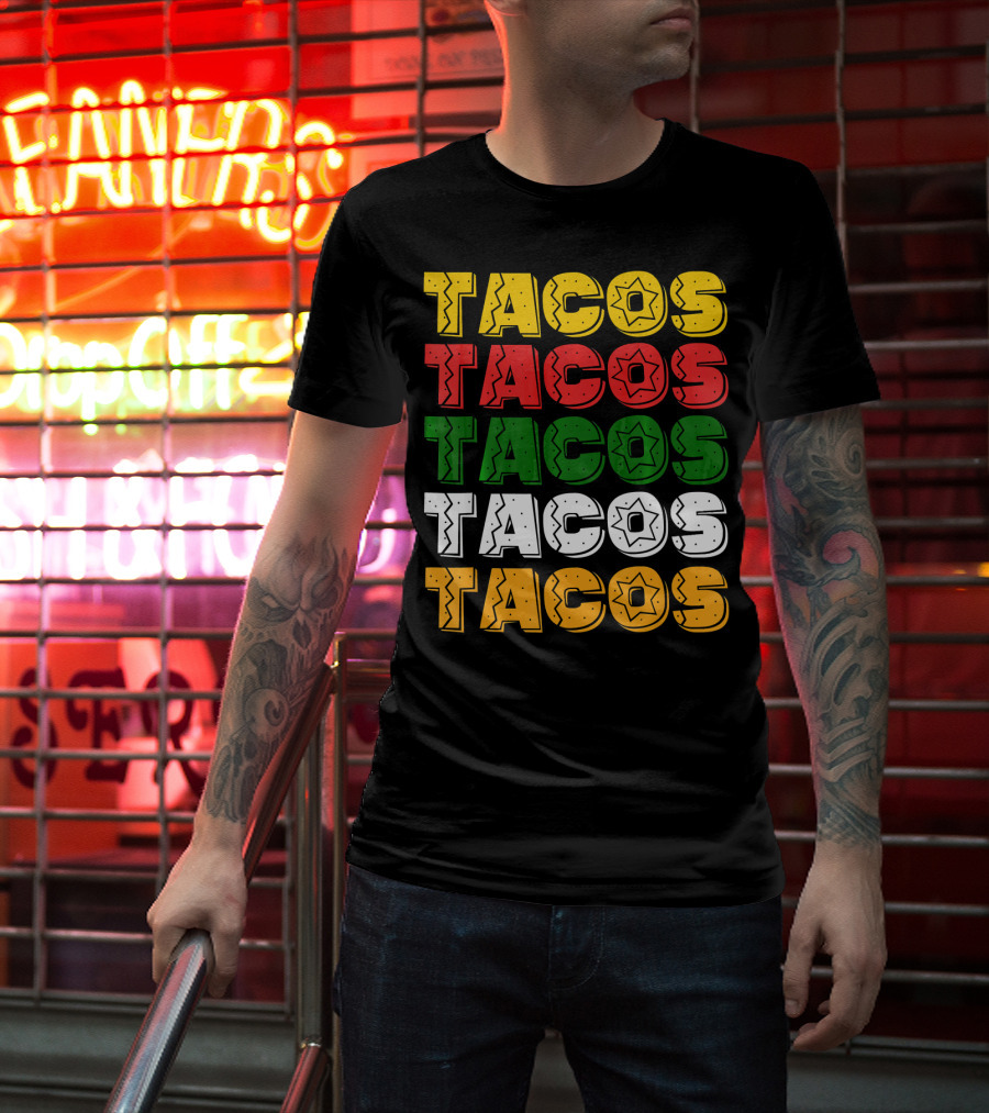 Tacos Tacos Tacos Cinco De Mayo Mexican Flag Colors T-Shirt